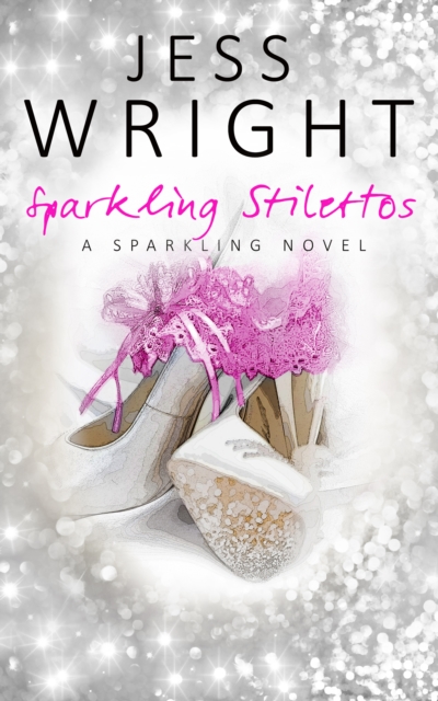 Sparkling Stilettos : Sparkling Book 1, EPUB eBook