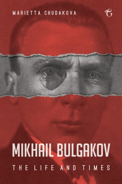 Mikhail Bulgakov : The Life and Times, EPUB eBook
