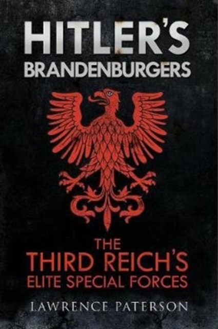Hitler's Brandenburgers : The Third Reich Elite Special Forces, Hardback Book