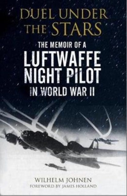 Duel Under the Stars : The Memoir of a Luftwaffe Night Pilot in World War II, Paperback / softback Book