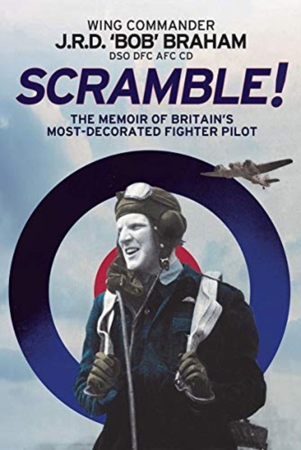 Scramble! : The Memoir of Britain's Most-Decorated RAF Fighter Pilot, Paperback / softback Book