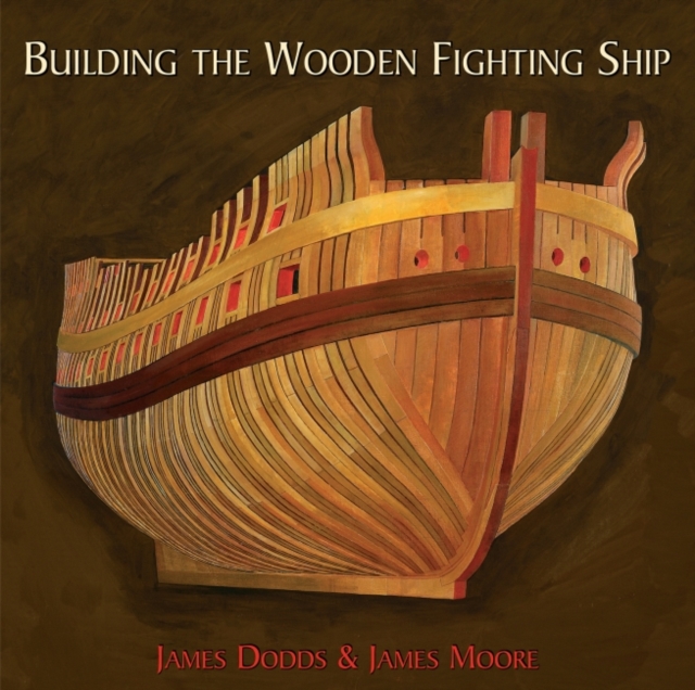 Building the Wooden Fighting Ship, Hardback Book