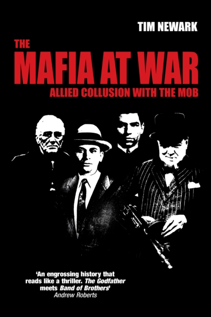 The Mafia at War : Allied Collusion with the Mob, EPUB eBook
