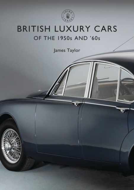 British Luxury Cars of the 1950s and '60s, Paperback / softback Book