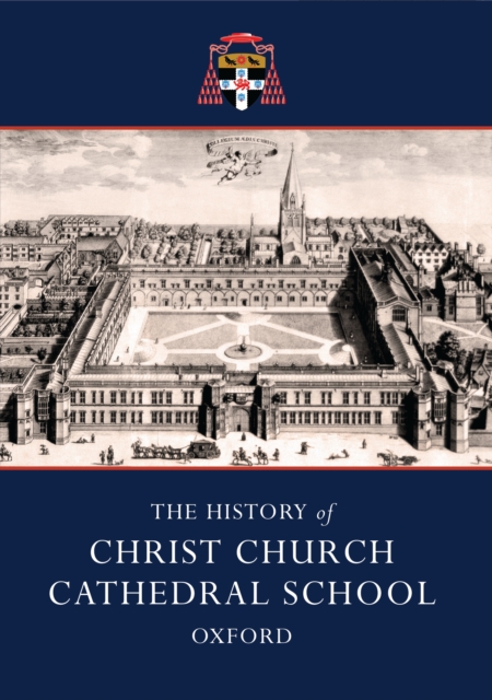 The History of Christ Church Cathedral School, Oxford, EPUB eBook