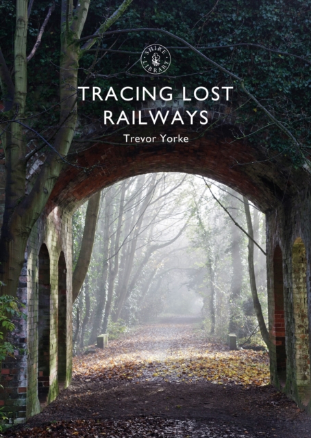 Tracing Lost Railways, Paperback / softback Book