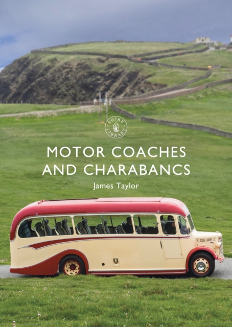 Motor Coaches and Charabancs, Paperback / softback Book