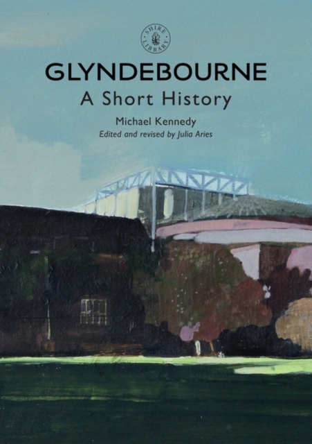 Glyndebourne : A Short History, PDF eBook