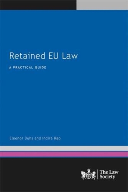 Retained EU Law : A Practical Guide, Paperback / softback Book