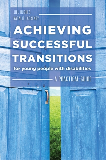 Achieving Successful Transitions for Young People with Disabilities : A Practical Guide, EPUB eBook