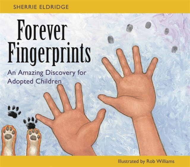 Forever Fingerprints : An Amazing Discovery for Adopted Children, EPUB eBook