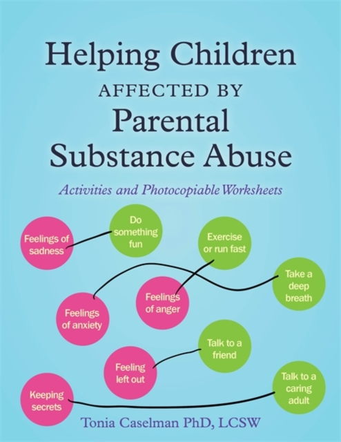 Helping Children Affected by Parental Substance Abuse : Activities and Photocopiable Worksheets, PDF eBook