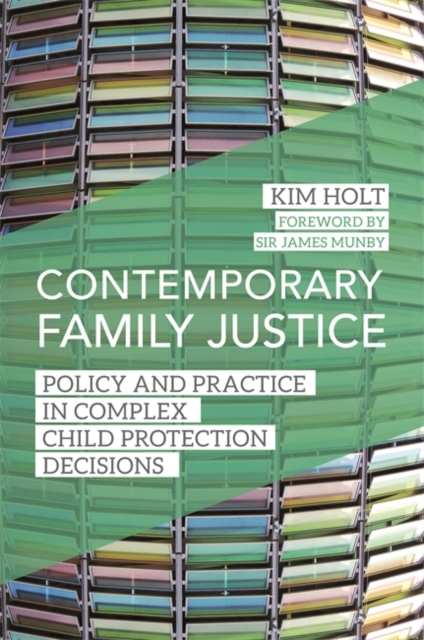 Contemporary Family Justice : Policy and Practice in Complex Child Protection Decisions, EPUB eBook