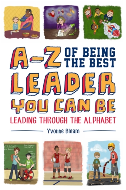 A-Z of Being the Best Leader You Can Be : Leading Through the Alphabet, EPUB eBook