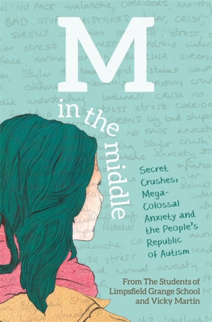 M in the Middle : Secret Crushes, Mega-Colossal Anxiety and the People's Republic of Autism, EPUB eBook