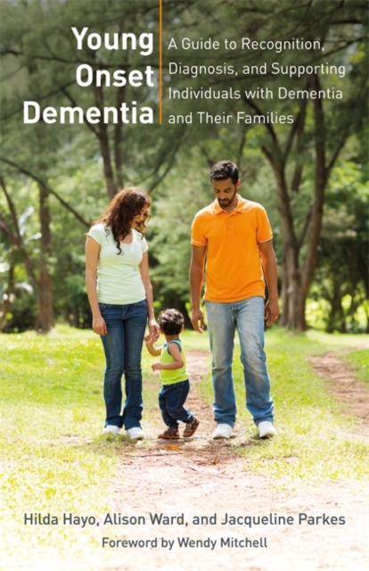 Young Onset Dementia : A Guide to Recognition, Diagnosis, and Supporting Individuals with Dementia and Their Families, EPUB eBook