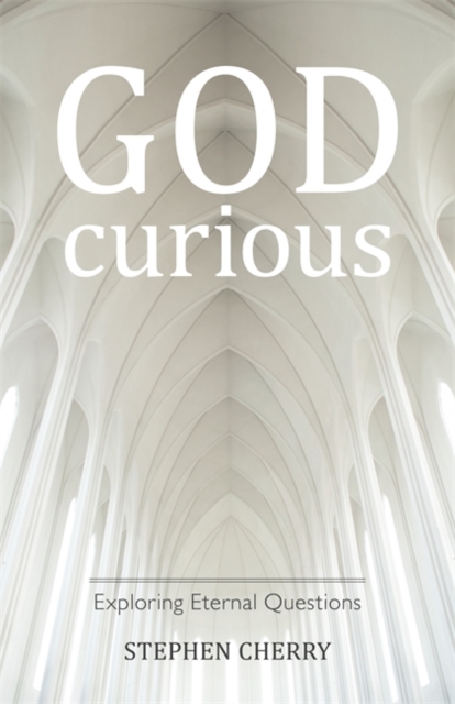 God-Curious : Exploring Eternal Questions, EPUB eBook