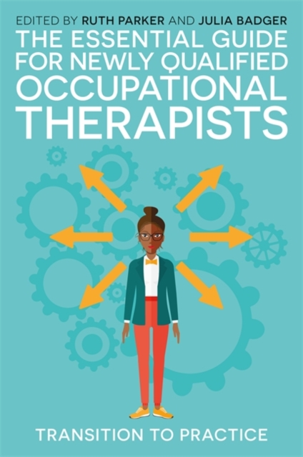 The Essential Guide for Newly Qualified Occupational Therapists : Transition to Practice, EPUB eBook
