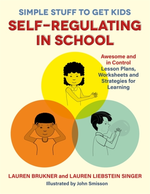 Simple Stuff to Get Kids Self-Regulating in School : Awesome and In Control Lesson Plans, Worksheets, and Strategies for Learning, PDF eBook