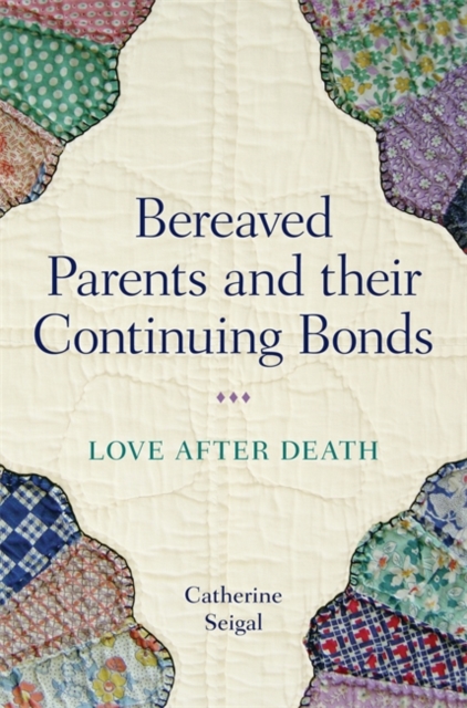 Bereaved Parents and their Continuing Bonds : Love after Death, EPUB eBook