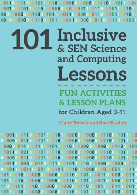 101 Inclusive and SEN Science and Computing Lessons : Fun Activities and Lesson Plans for Children Aged 3 - 11, EPUB eBook