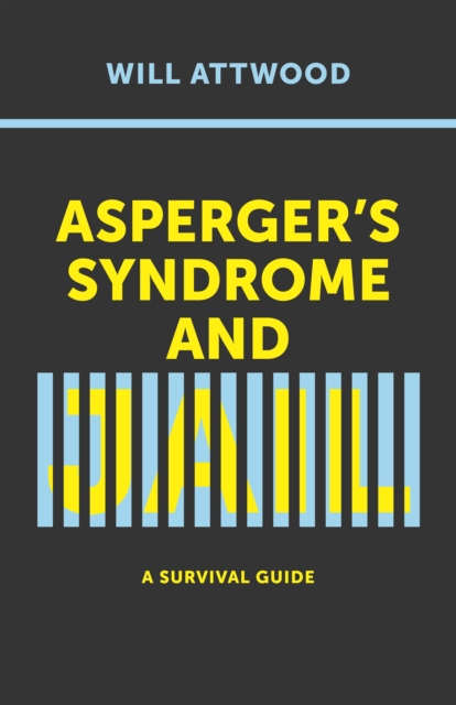 Asperger's Syndrome and Jail : A Survival Guide, EPUB eBook
