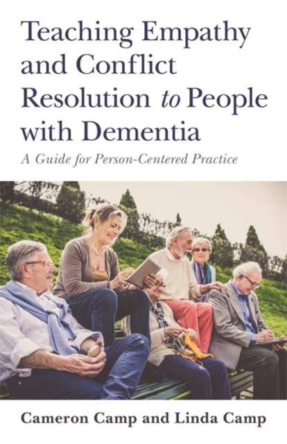 Teaching Empathy and Conflict Resolution to People with Dementia : A Guide for Person-Centered Practice, EPUB eBook