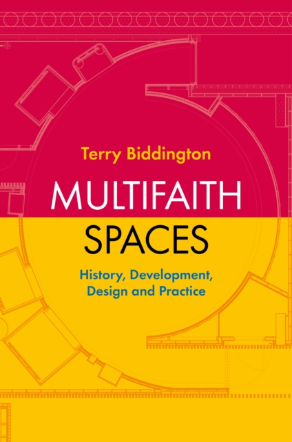 Multifaith Spaces : History, Development, Design and Practice, EPUB eBook
