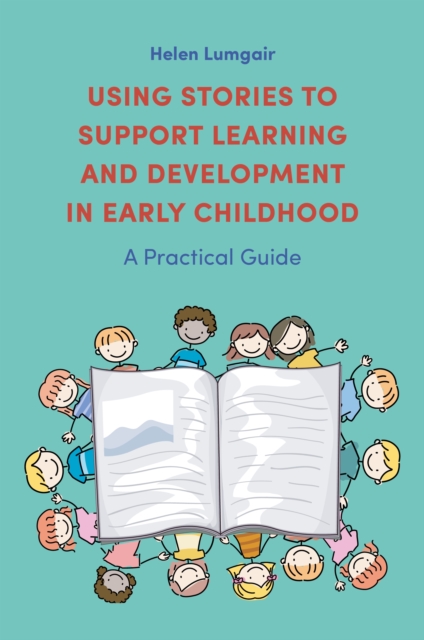 Using Stories to Support Learning and Development in Early Childhood : A Practical Guide, EPUB eBook