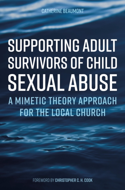 Supporting Adult Survivors of Child Sexual Abuse : A Mimetic Theory Approach for the Local Church, EPUB eBook