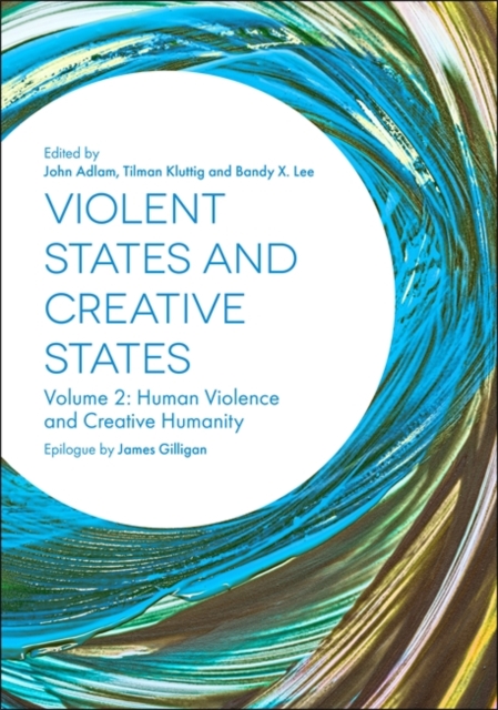Violent States and Creative States (Volume 2) : Human Violence and Creative Humanity, EPUB eBook