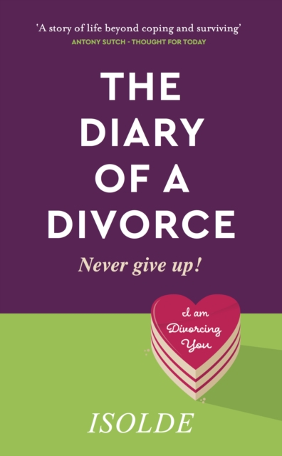 The Diary of a Divorce : Never give up!, EPUB eBook