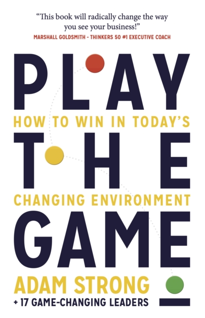 Play the Game : How to Win in Today's Changing Environment, EPUB eBook