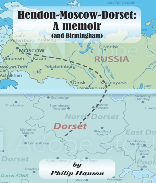 Hendon-Moscow-Dorset, a memoir (and Birmingham), EPUB eBook