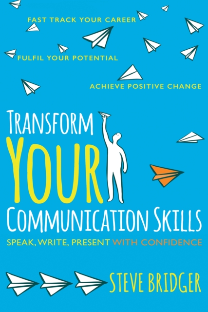 Transform Your Communication Skills : Speak Write Present with Confidence, EPUB eBook