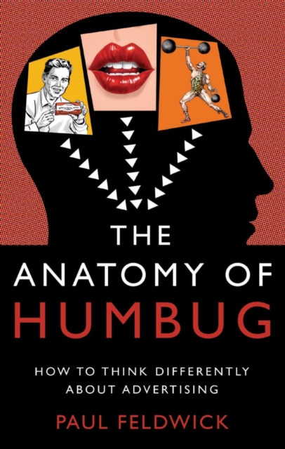 The Anatomy of Humbug : How to Think Differently About Advertising, EPUB eBook