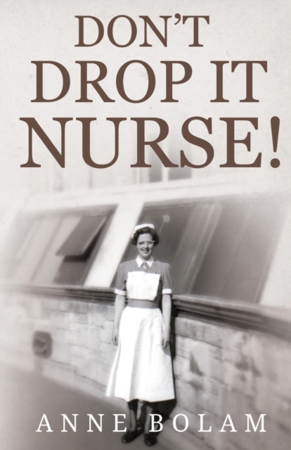 Don't Drop it Nurse!, Paperback / softback Book