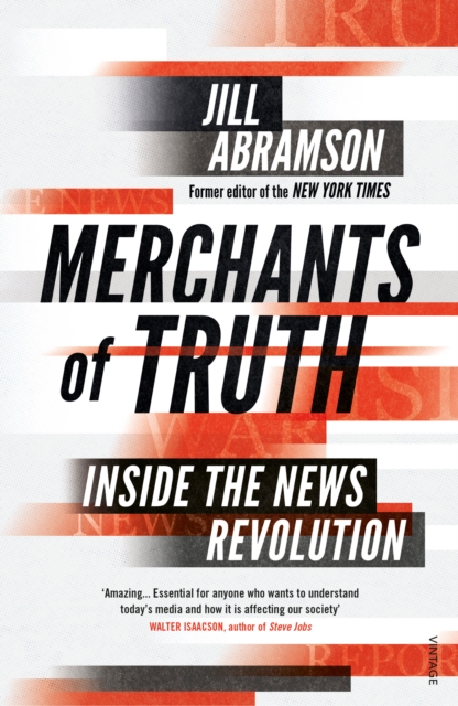 Merchants of Truth : Inside the News Revolution, Paperback / softback Book