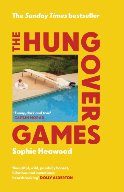 The Hungover Games : The gloriously funny Sunday Times bestselling memoir of motherhood, Paperback / softback Book