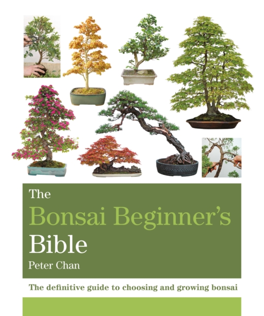 The Bonsai Bible : The definitive guide to choosing and growing bonsai, EPUB eBook