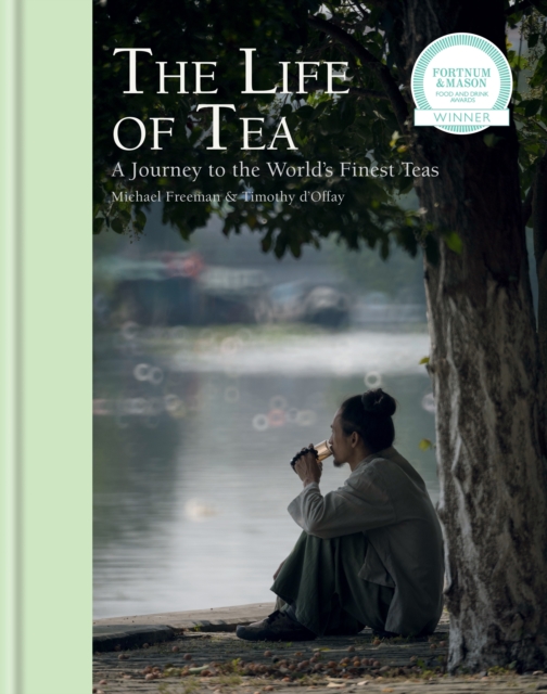 The Life of Tea : A Journey to the World's Finest Teas, EPUB eBook