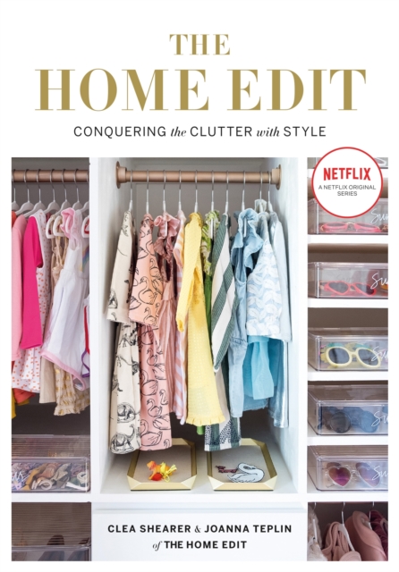 The Home Edit : Conquering the clutter with style: A Netflix Original Series - Season 2 now showing on Netflix, Paperback / softback Book