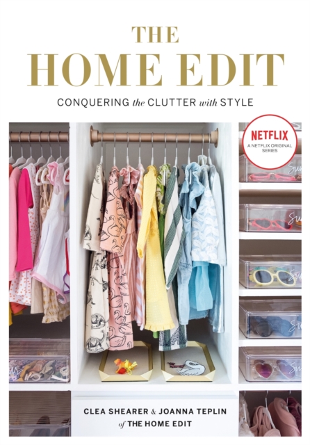 The Home Edit : Conquering the clutter with style: A Netflix Original Series   Season 2 now showing on Netflix, EPUB eBook