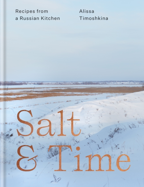 Salt & Time : Recipes from a Russian kitchen, EPUB eBook