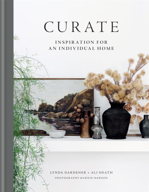Curate : Inspiration for an Individual Home, Hardback Book