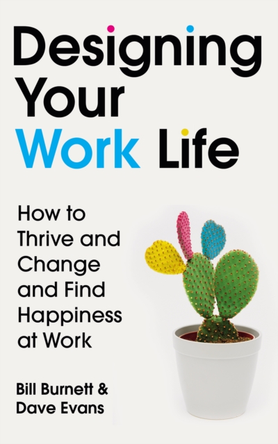 Designing Your Work Life : The #1 New York Times bestseller for building the perfect career, Paperback / softback Book