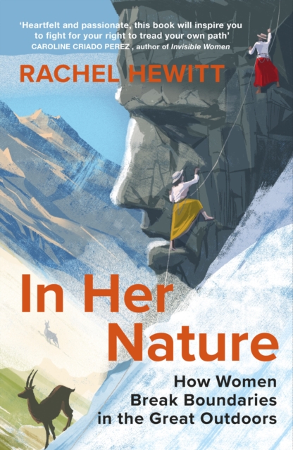 In Her Nature : How Women Break Boundaries in the Great Outdoors, Hardback Book