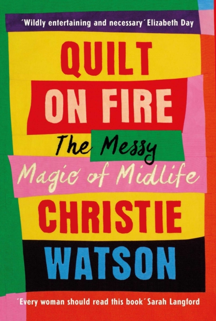 Quilt on Fire : The Messy Magic of Midlife, Hardback Book