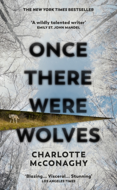 Once There Were Wolves : The instant NEW YORK TIMES bestseller, Hardback Book