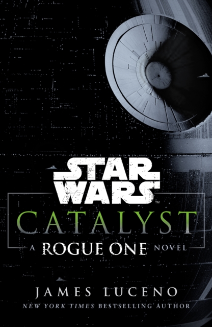 Star Wars: Catalyst : A Rogue One Novel, Paperback / softback Book